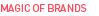 Magic of brands